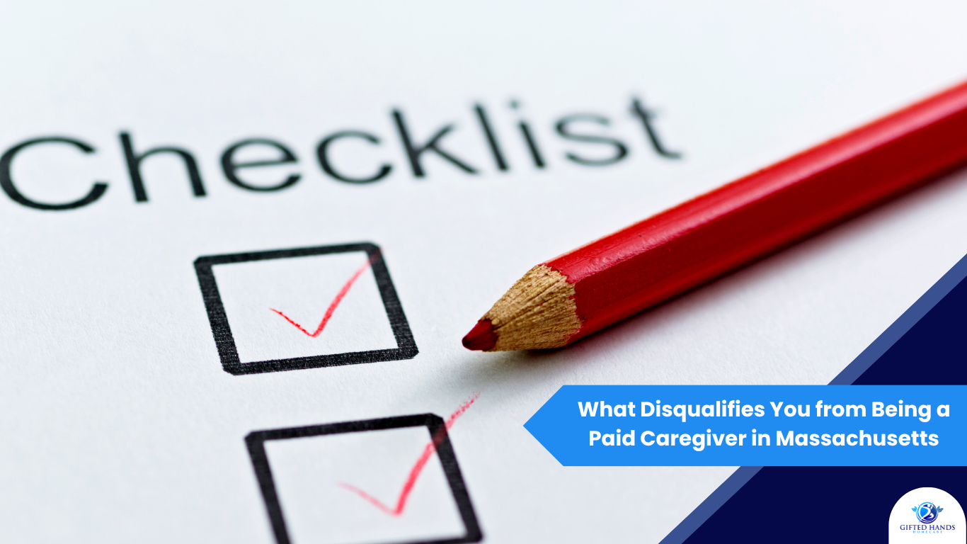 What Disqualifies You from Being a Paid Caregiver in Massachusetts